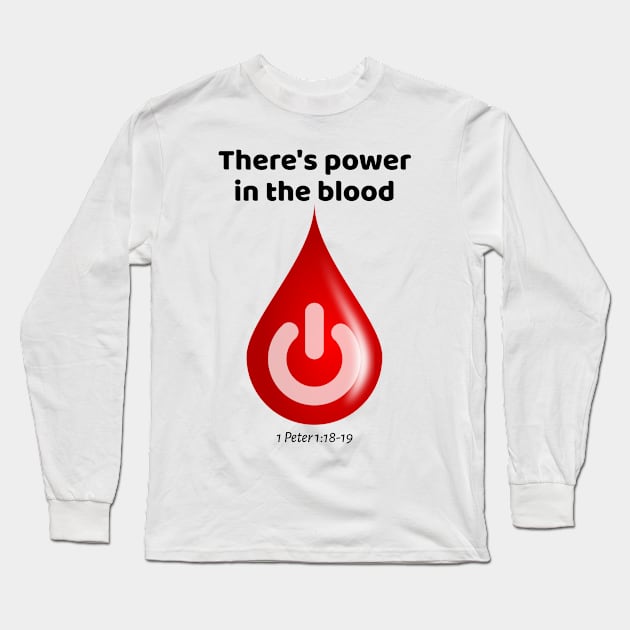 There's Power in the Blood! Long Sleeve T-Shirt by mikepod
